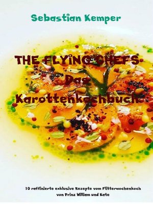 cover image of THE FLYING CHEFS Das Karottenkochbuch